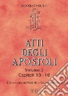 Atti degli Apostoli. Vol. 2: Capitoli 10-18 libro di Fausti Silvano