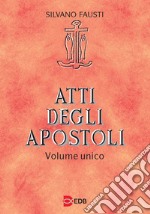 Atti degli apostoli. Volume unico libro