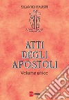 Atti degli apostoli. Volume unico libro