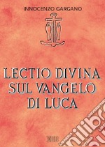 Lectio divina su il Vangelo di Luca libro