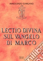 Lectio divina sul Vangelo di Marco libro