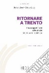 Ritornare a Trento. Tracce agostiniane sulle strade del Concilio tridentino libro