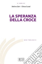 La speranza della croce libro