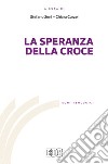 La speranza della croce libro di Zeni S. (cur.) Curzel C. (cur.)