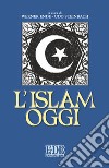 L'Islam oggi libro