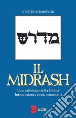 Il Midrash. Uso rabbinico della Bibbia. Introduzione, testi, commenti libro