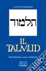 Il Talmud. Introduzione, testi, commenti libro