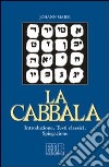 La cabbala. Introduzione, testi classici, spiegazione libro di Maier Johann