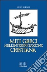 Miti greci nell'interpretazione cristiana libro