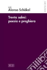 Trenta Salmi: poesia e preghiera libro