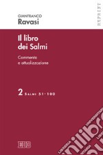 Il libro dei Salmi. Vol. 2: Salmi 51-100 libro