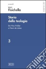 Storia della teologia. Vol. 3: Da Vitus Pichler a Henri de Lubac libro