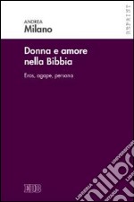 Donne e amore nella Bibbia. Eros, agape, persona libro