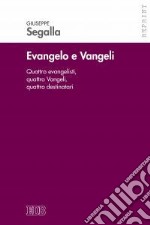 Evangelo e Vangeli. Quattro evangelisti, quattro Vangeli, quattro destinatari libro