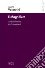 Il Magnificat. Genere letterario. Struttura. Esegesi libro