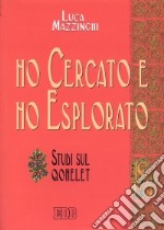 Ho cercato e ho esplorato. Studi sul Qohelet libro