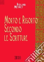 Morto e risorto secondo le Scritture libro