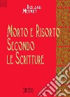 Morto e risorto secondo le Scritture libro