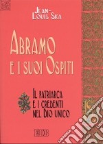 Abramo e i suoi ospiti. Il patriarca e i credenti nel Dio unico