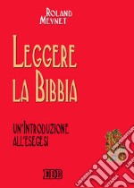 Leggere la Bibbia. Un'introduzione all'esegesi libro