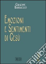 Emozioni e sentimenti di Gesù libro