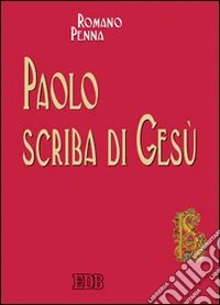 Paolo scriba di Gesù