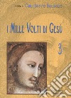 I Mille volti di Gesù libro