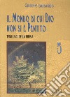 Il mondo di cui Dio non si è pentito. Temi laici della Bibbia libro