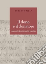 Il Dono e il donatore. Appunti di spiritualità paolina libro