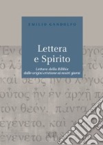 Lettera e Spirito. Lettura della Bibbia dalle origini cristiane ai nostri giorni libro