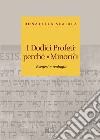 I dodici profeti: perché «minori?». Esegesi e teologia libro