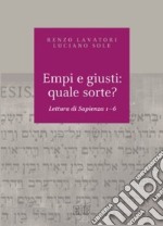 Empi e giusti: quale sorte? Lettura di Sapienza 1-6 libro