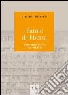 Parole di libertà. Il messaggio biblico della salvezza libro di Bovati Pietro