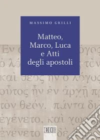 Matteo, Marco, Luca e Atti degli apostoli