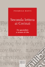 Seconda lettera ai Corinzi. Un apostolato a misura di Dio libro