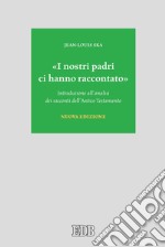 «I nostri padri ci hanno raccontato». Introduzione all'analisi dei racconti dell'Antico Testamento. Nuova ediz. libro