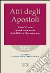 Atti degli apostoli. Testo CEI 2008. Introduzione e note dalla Bibbia di Gerusalemme. Versione interlineare in italiano libro