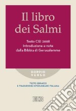 Il libro dei Salmi. Testo CEI 2008. Introduzione e note dalla Bibbia di Gerusalemme. Versione interlineare in italiano libro