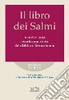 Il libro dei Salmi. Testo CEI 2008. Introduzione e note dalla Bibbia di Gerusalemme. Versione interlineare in italiano libro