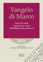 Vangelo di Marco. Testo CEI. Introduzione e note dalla Bibbia di Gerusalemme. Testo greco e traduzione interlineare in italiano libro