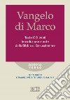 Vangelo di Marco. Testo CEI. Introduzione e note dalla Bibbia di Gerusalemme. Testo greco e traduzione interlineare in italiano libro