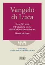 Vangelo di Luca. Testo CEI 2008. Introduzione e note dalla Bibbia di Gerusalemme. Nuova ediz. libro