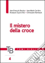 Temi biblici. Vol. 4: Il mistero della croce libro