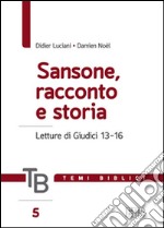 Temi biblici. Vol. 5: Sansone, racconto e storia. Letture di Giudici 13-16 libro