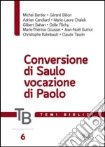 Temi biblici. Vol. 6: Conversione di Saulo, vocazione di Paolo libro