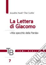 Temi biblici. Vol. 7: La lettera di Giacomo. «Allo specchio della Parola»