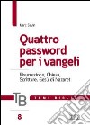 Temi biblici. Vol. 8: Quattro password per i Vangeli. Risurrezione, Chiesa, Scritture, Gesù di Nazaret libro