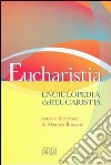 Eucharistia. Enciclopedia dell'eucaristia libro