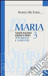 Maria. Nuovissimo dizionario. Vol. 3: Testimoni e maestri libro