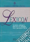 Lexicon. Termini ambigui e discussi su famiglia, vita e questioni etiche libro